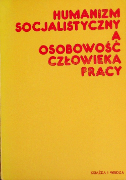 Humanizm socjalistyczny a osobowość człowieka pracy