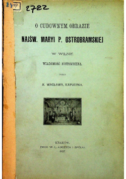 O cudownym obrazie Najśw Maryi P Ostrobramskiej 1897 r.