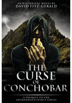 The Curse of Conchobar―A Prequel to the Adirondack Spirit Series