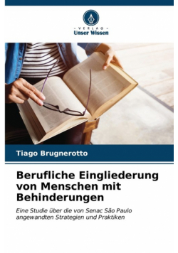 Berufliche Eingliederung von Menschen mit Behinderungen