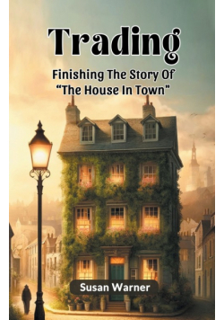 Trading Finishing The Story Of "The House In Town"