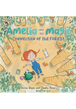 Amelia and the Magic Connection of the Forest