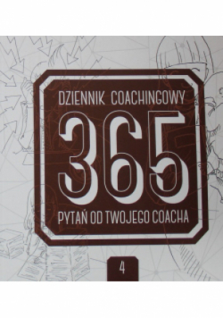 Dziennik Coachingowy 365 Pytań od Twojego Coacha Tom 4