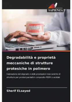 Degradabilità e proprietà meccaniche di strutture protesiche in polimero