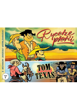 Z archiwum Jerzego ego tom 2 Tom Texas Rycerze prerii