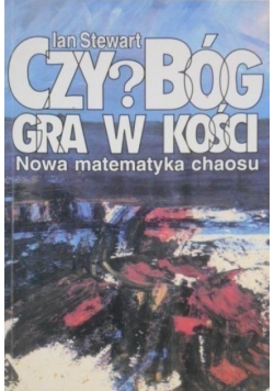 Czy Bóg gra w kości Nowa matematyka chaosu