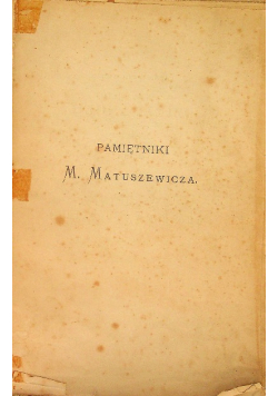 Pamiętniki Marcina Matuszewicza Tom 4 1876 r.