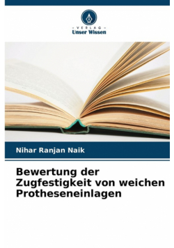 Bewertung der Zugfestigkeit von weichen Protheseneinlagen
