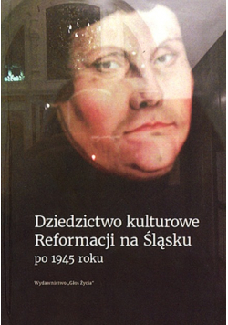 Dziedzictwo kulturowe reformacji na śląsku