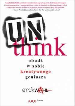 Unthink Obudź w sobie kreatywnego geniusza