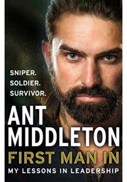 First Man In Leading from the Front Ant Middleton