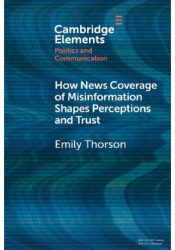 How News Coverage of Misinformation Shapes Perceptions and Trust