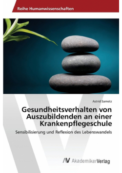 Gesundheitsverhalten von Auszubildenden an einer Krankenpflegeschule