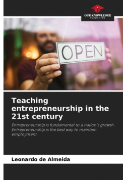 Teaching entrepreneurship in the 21st century