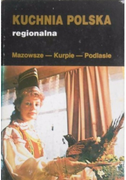 Kuchnia polska regionalna Mazowsze Kurpie Podlasie