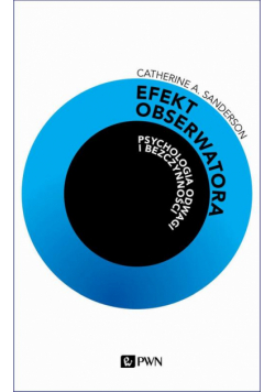 Efekt obserwatora. Psychologia odwagi i bezczynności