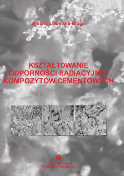 Kształtowanie odporności radiacyjnej kompozytów cementowych