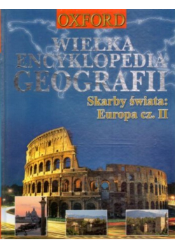 Wielka Encyklopedia Geografii Skarby świata Europa Część II