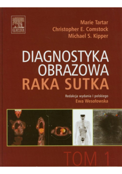 Diagnostyka obrazowa raka sutka Tom 1