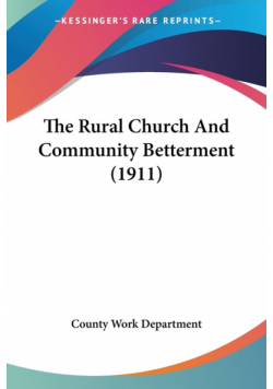 The Rural Church And Community Betterment (1911)