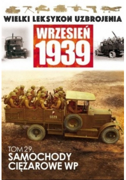 Wielki leksykon uzbrojenia Wrzesień 1939 Tom 29 Samochody ciężarowe