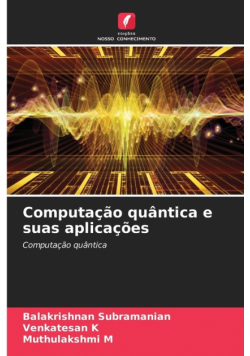 Computação quântica e suas aplicações