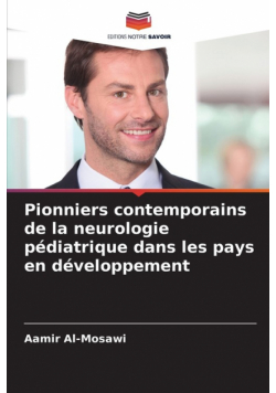 Pionniers contemporains de la neurologie pédiatrique dans les pays en développement