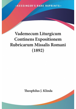 Vademecum Liturgicum Continens Expositionem Rubricarum Missalis Romani (1892)