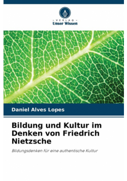Bildung und Kultur im Denken von Friedrich Nietzsche