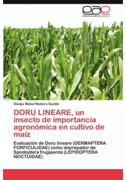 Doru Lineare, Un Insecto de Importancia Agronomica En Cultivo de Maiz