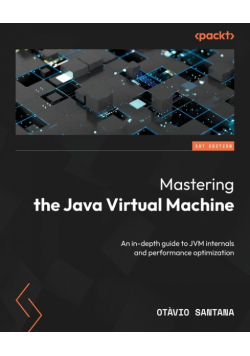 Mastering the Java Virtual Machine
