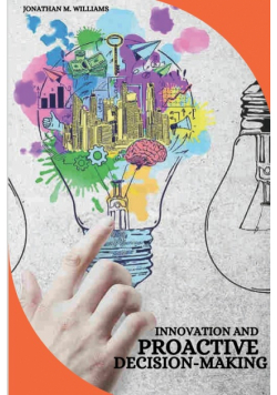 Innovation And Proactive Decision-Making