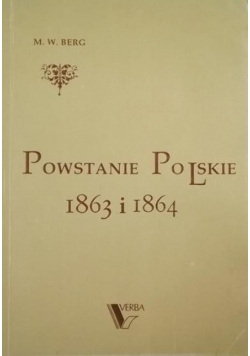 Powstanie Polskie 1863 i 1864 Tom 1