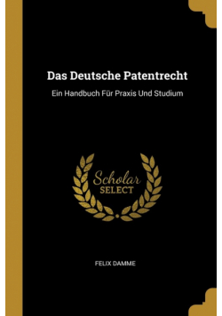 Das Deutsche Patentrecht