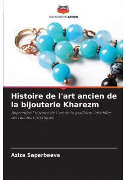 Histoire de l'art ancien de la bijouterie Kharezm