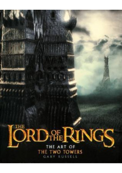 He Lord of the Rings The Art of the Two Towers