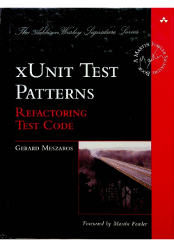 XUnit Test Patterns Refactoring Test Code