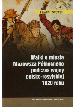 Walki o miasta Mazowsza Północnego podczas wojny polsko-rosyjskiej 1920 roku