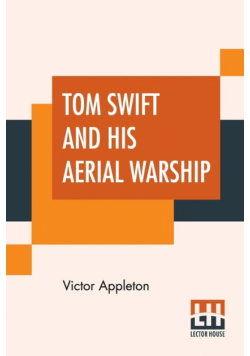 Tom Swift And His Aerial Warship