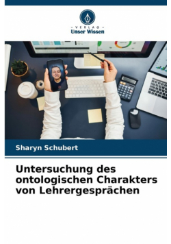 Untersuchung des ontologischen Charakters von Lehrergesprächen