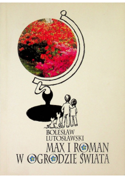 Max i Roman w ogrodzie świata