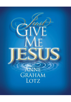 Just Give Me Jesus
