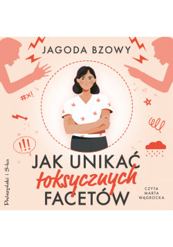 Jak unikać toksycznych facetów