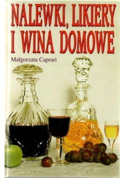 Nalewki likiery i wina domowe