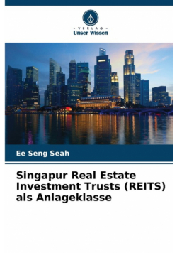 Singapur Real Estate Investment Trusts (REITS) als Anlageklasse