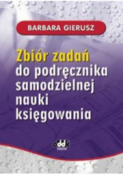 Zbiór zadań do podręcznika samodzielnej nauki księgowania