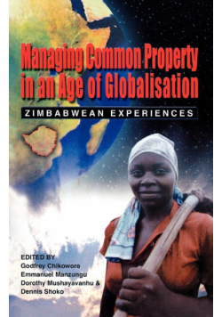 Managing Common Property in an Age of Globalisation. Zimbabwean Experiences