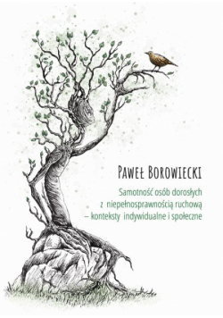 Samotność osób dorosłych z niepełnosprawnością ruchową – konteksty indywidualne i społeczne