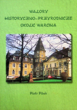 Walory historyczno-przyrodnicze okolic Warcina Warcino