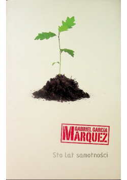 Marquez Gabriel Garcia - Sto lat samotności